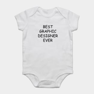 Best Graphic Designer Ever T-Shirt Baby Bodysuit